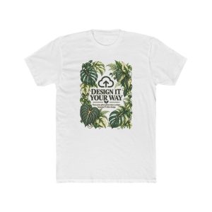 Design It Your Way - Custom T-Shirt